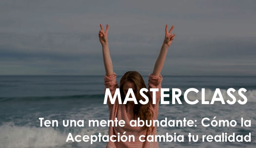 Club – Masterclass ‘Ten una mente abundante: Cómo la Aceptación cambia tu realidad’
